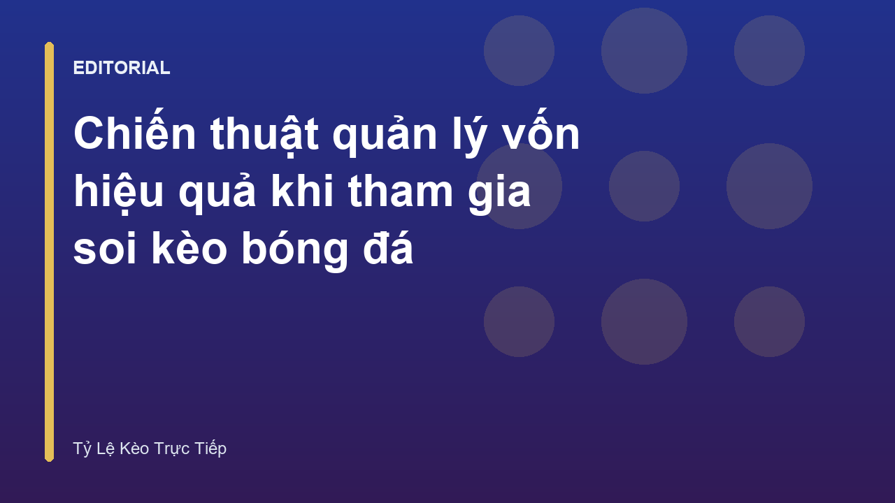 Chiến thuật quản lý vốn trong cá cược bóng đá