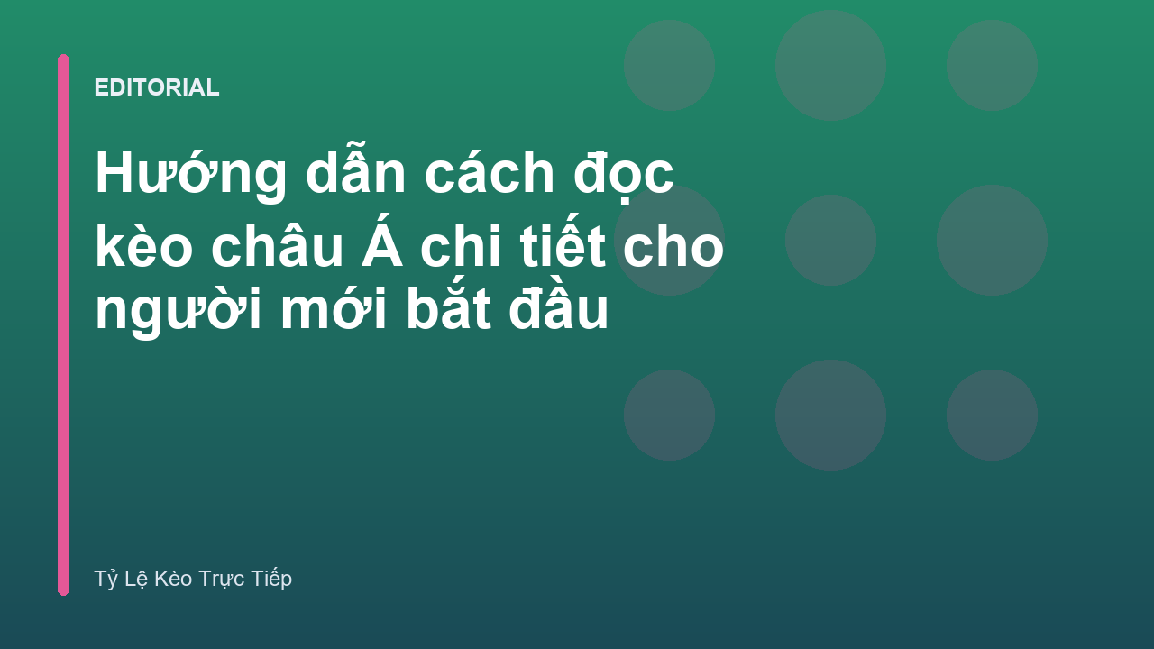 Hướng dẫn cách đọc kèo châu Á cho người mới