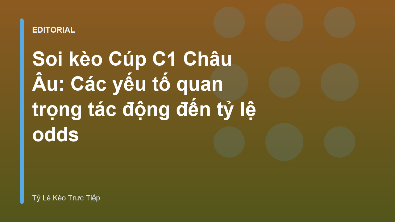Phân tích kèo bóng đá cúp C1 Châu Âu